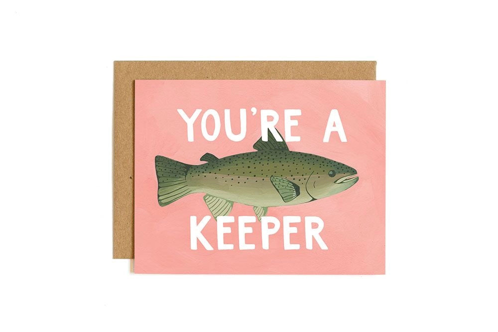 You're A Keeper Love Greeting Card