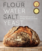 Flour Water Salt Yeast Cookbook