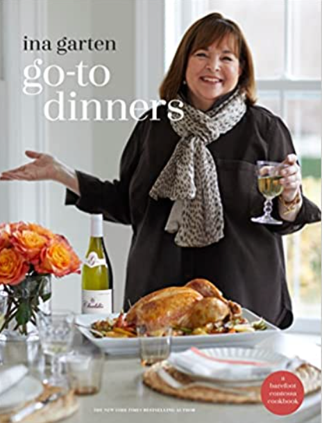 Go-To Dinners: A Barefoot Contessa Cookbook